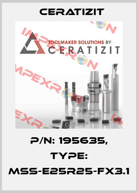 P/N: 195635, Type: MSS-E25R25-FX3.1 Ceratizit