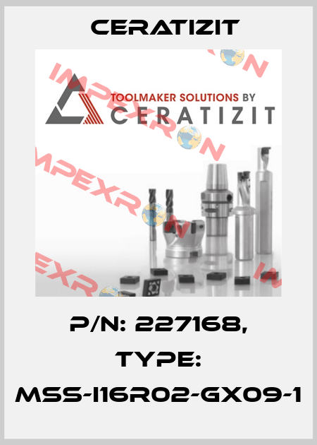 P/N: 227168, Type: MSS-I16R02-GX09-1 Ceratizit
