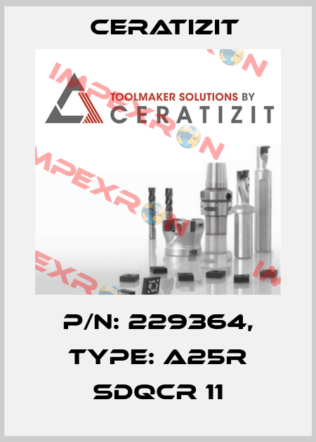 P/N: 229364, Type: A25R SDQCR 11 Ceratizit