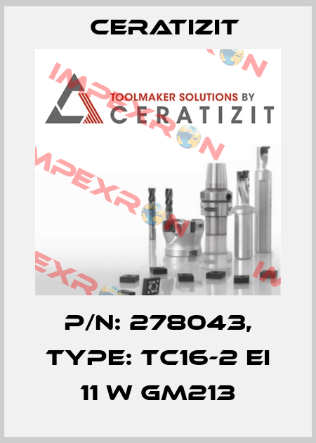 P/N: 278043, Type: TC16-2 EI 11 W GM213 Ceratizit