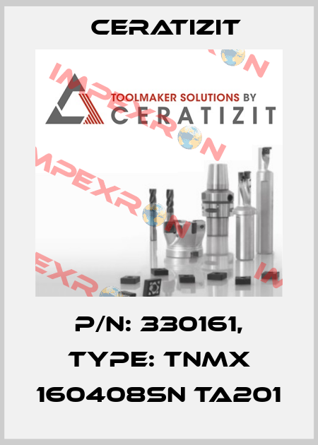 P/N: 330161, Type: TNMX 160408SN TA201 Ceratizit