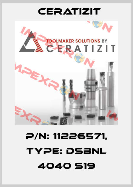 P/N: 11226571, Type: DSBNL 4040 S19 Ceratizit