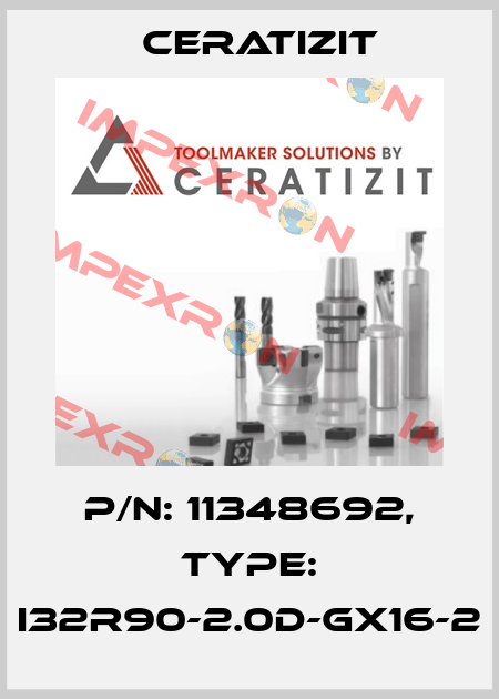 P/N: 11348692, Type: I32R90-2.0D-GX16-2 Ceratizit