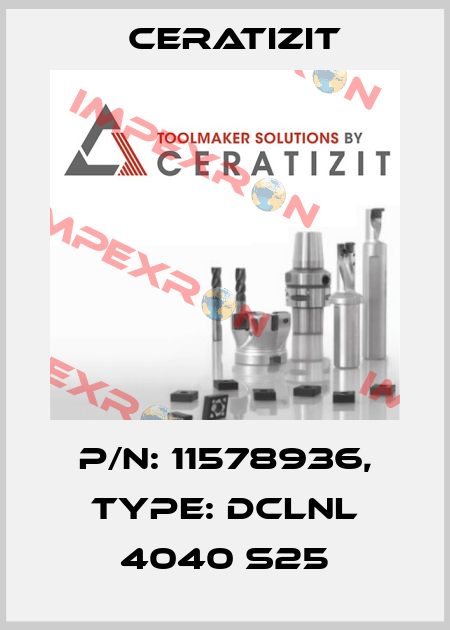 P/N: 11578936, Type: DCLNL 4040 S25 Ceratizit
