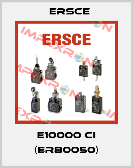E10000 CI (ER80050) Ersce