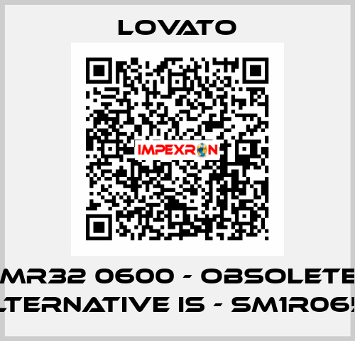 LMR32 0600 - obsolete , alternative is - SM1R0650 Lovato