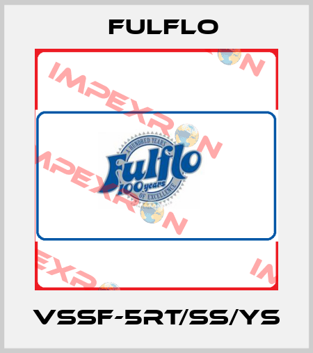 VSSF-5RT/SS/YS Fulflo