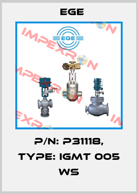 p/n: P31118, Type: IGMT 005 WS Ege