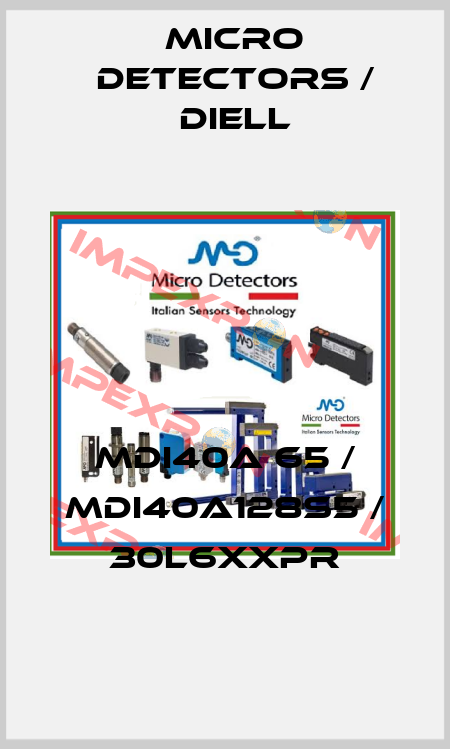 MDI40A 65 / MDI40A128S5 / 30L6XXPR
 Micro Detectors / Diell