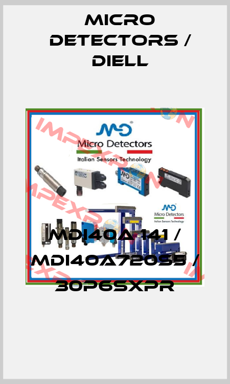 MDI40A 141 / MDI40A720S5 / 30P6SXPR
 Micro Detectors / Diell