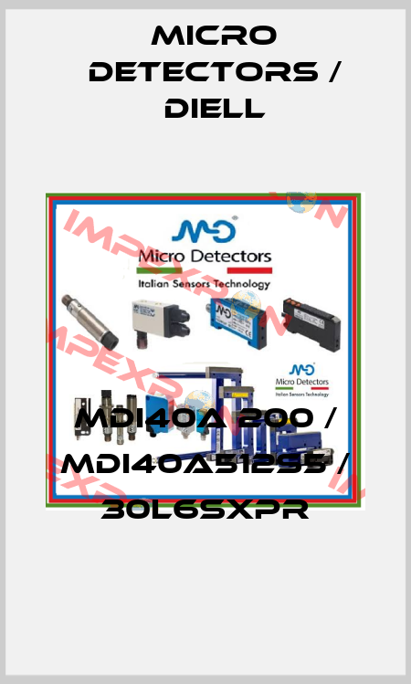 MDI40A 200 / MDI40A512S5 / 30L6SXPR
 Micro Detectors / Diell