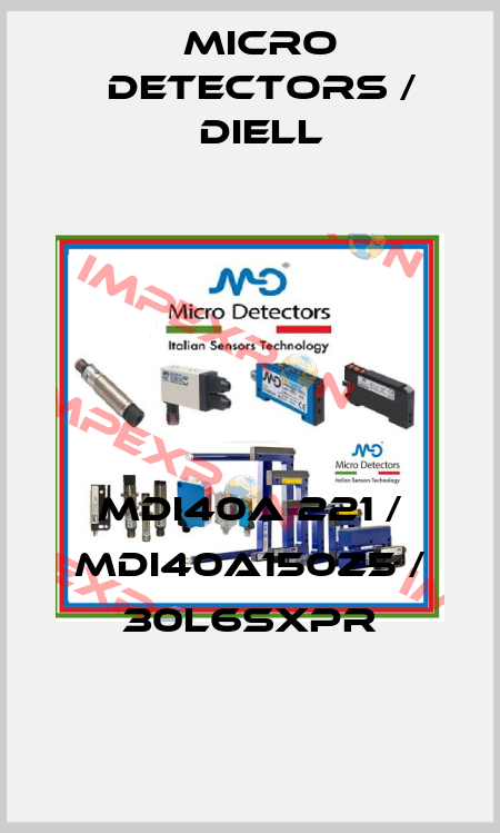 MDI40A 221 / MDI40A150Z5 / 30L6SXPR
 Micro Detectors / Diell