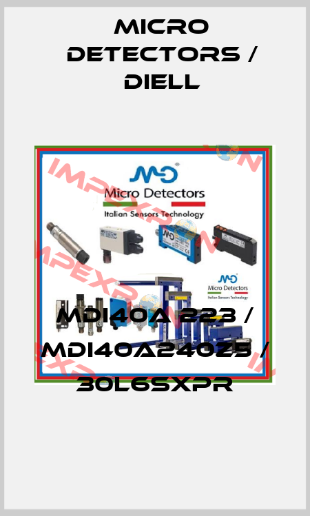 MDI40A 223 / MDI40A240Z5 / 30L6SXPR
 Micro Detectors / Diell