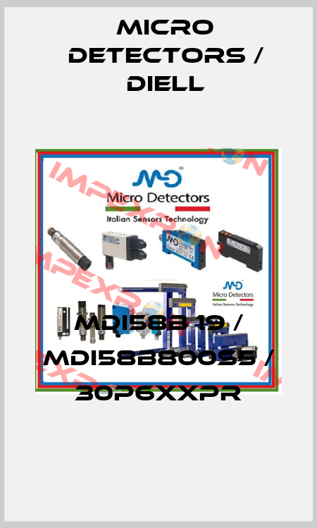 MDI58B 19 / MDI58B800S5 / 30P6XXPR
 Micro Detectors / Diell