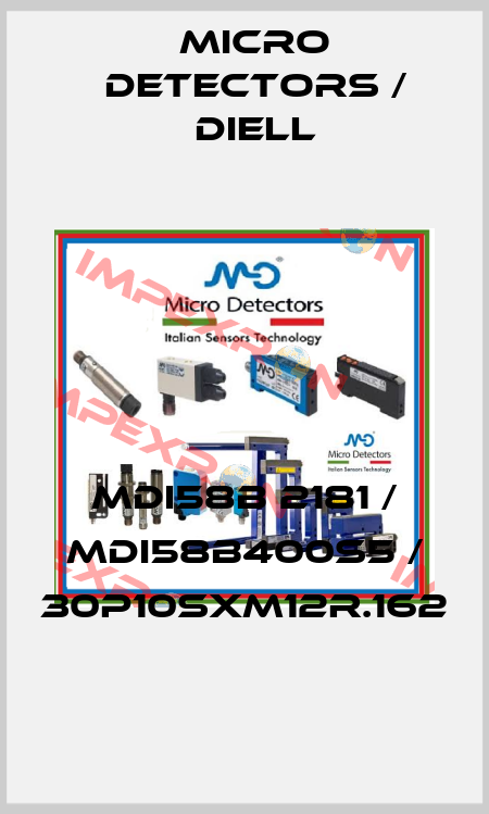 MDI58B 2181 / MDI58B400S5 / 30P10SXM12R.162
 Micro Detectors / Diell