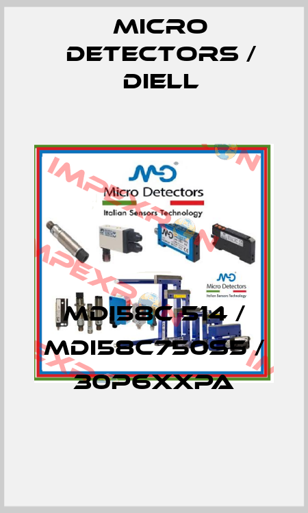 MDI58C 514 / MDI58C750S5 / 30P6XXPA
 Micro Detectors / Diell