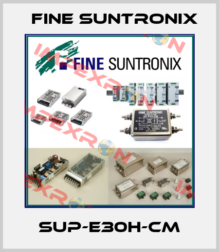 SUP-E30H-CM Fine Suntronix