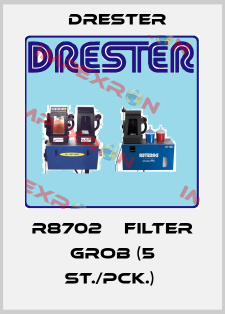 R8702    FILTER GROB (5 ST./PCK.)  Drester