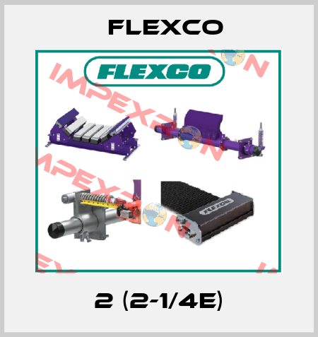 2 (2-1/4E) Flexco