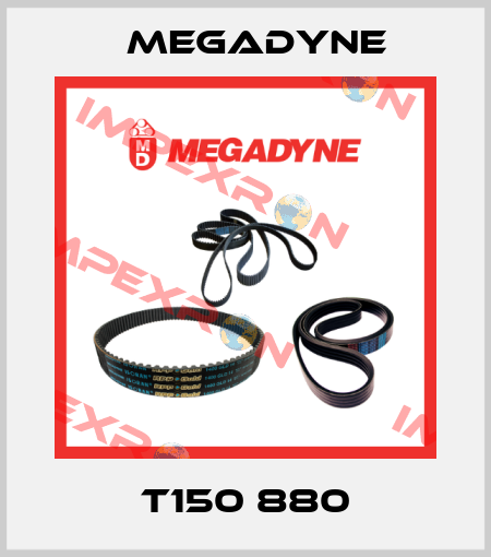 T150 880 Megadyne