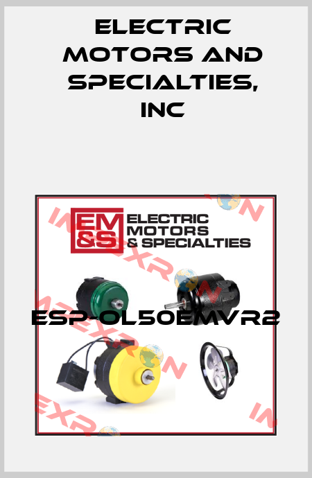 ESP-OL50EMVR2 Electric Motors and Specialties, Inc