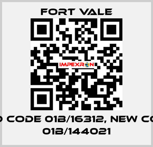 old code 01B/16312, new code 01B/144021 Fort Vale