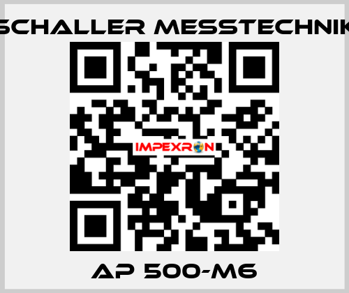 AP 500-M6 Schaller Messtechnik