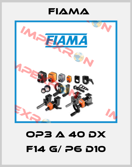 OP3 A 40 DX F14 G/ P6 D10 Fiama