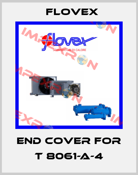 End cover for  T 8061-A-4 Flovex