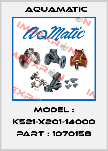 MODEL : K521-X201-14000  PART : 1070158 AquaMatic