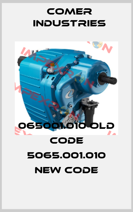 065001.010 old code 5065.001.010 new code Comer Industries