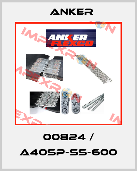 00824 / A40SP-SS-600 Anker