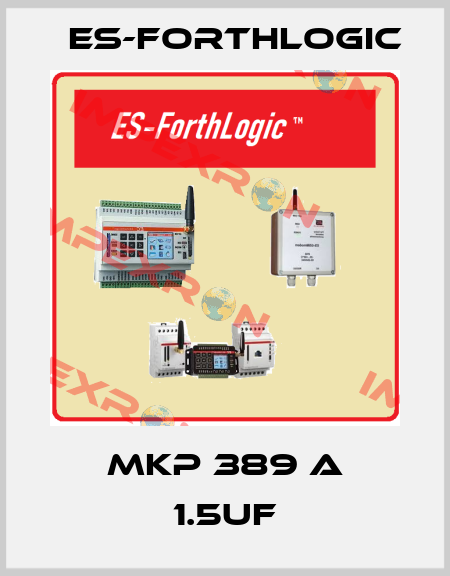 MKP 389 A 1.5uf ES-ForthLogic