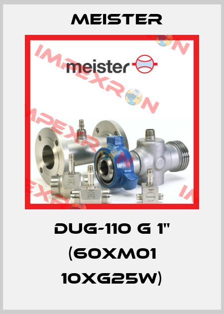 DUG-110 G 1" (60XM01 10XG25W) Meister
