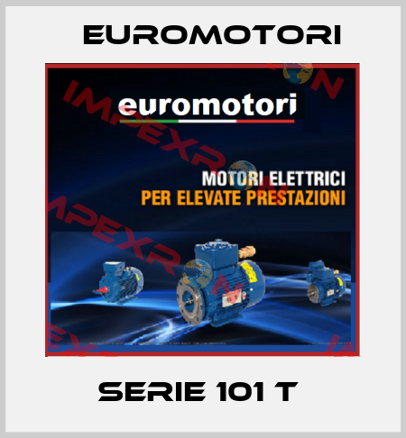 SERIE 101 T  Euromotori