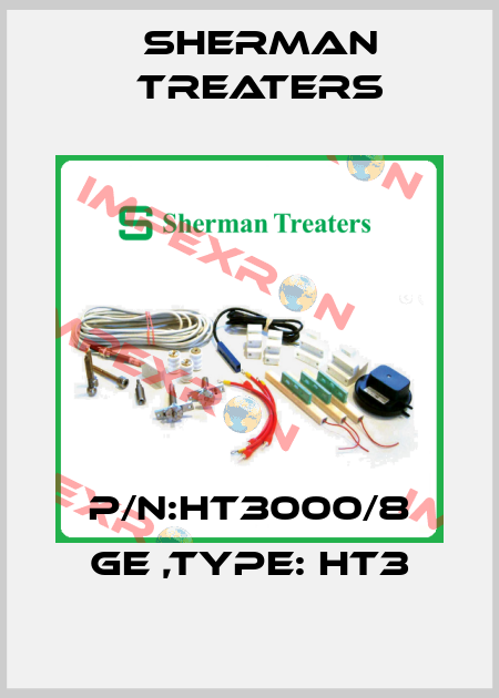 P/N:HT3000/8 GE ,Type: HT3 Sherman Treaters