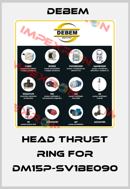 head thrust ring for DM15P-SV1BE090 Debem