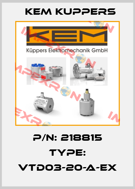 p/n: 218815 type: VTD03-20-A-Ex Kem Kuppers