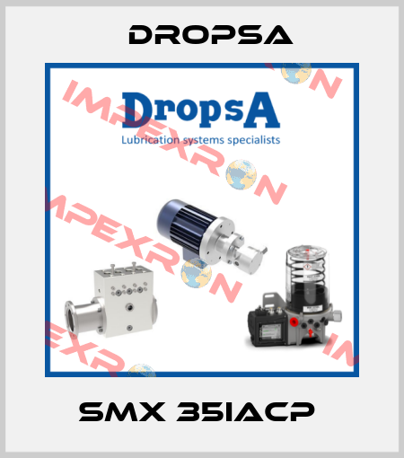 SMX 35IACP  Dropsa