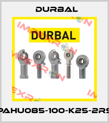 PAHU085-100-K25-2RS Durbal
