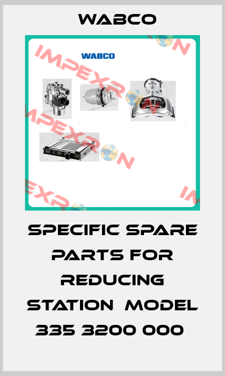 SPECIFIC SPARE PARTS FOR REDUCING STATION  MODEL 335 3200 000  Wabco