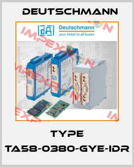 TYPE TA58-0380-GYE-IDR Deutschmann