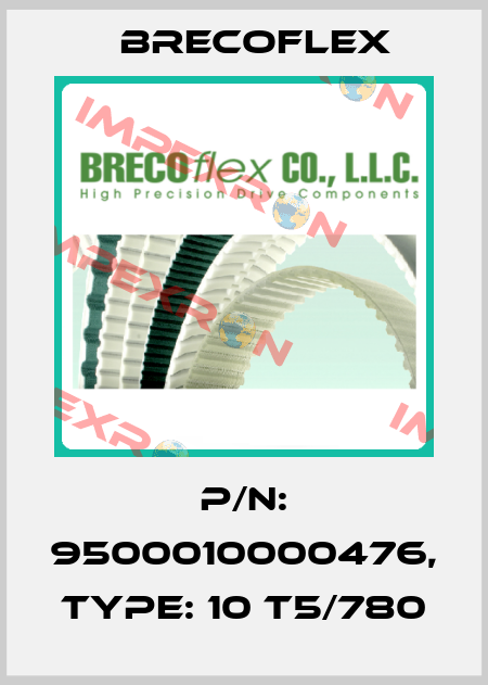 P/N: 9500010000476, Type: 10 T5/780 Brecoflex