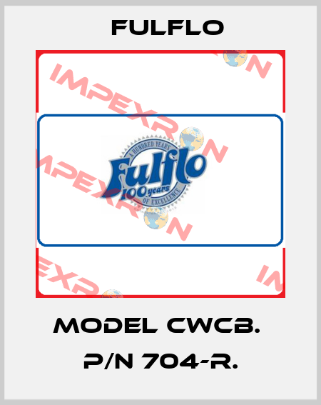 MODEL CWCB.  P/N 704-R. Fulflo