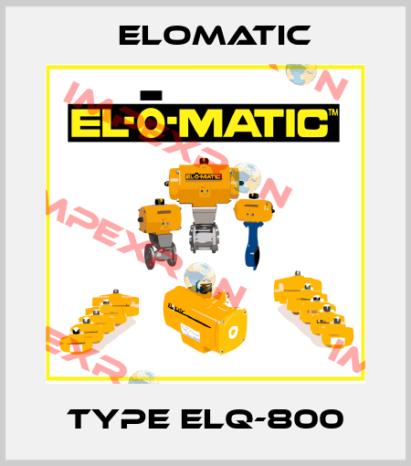 TYPE ELQ-800 Elomatic