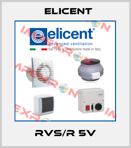 RVS/R 5V Elicent