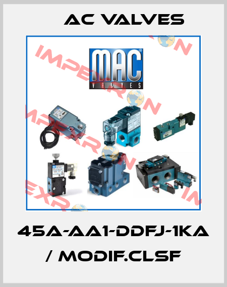 45A-AA1-DDFJ-1KA / MODIF.CLSF МAC Valves