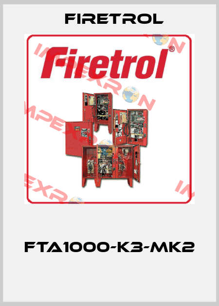  FTA1000-K3-MK2  Firetrol