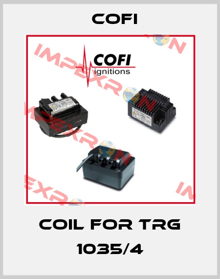 Coil for TRG 1035/4 Cofi