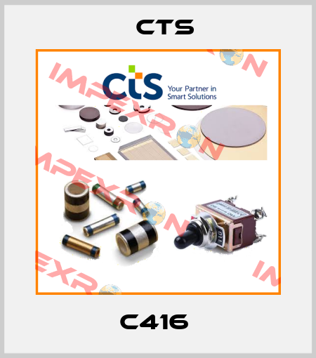  C416  Cts